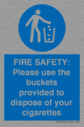 fire-safety-please-use-the-buckets-provided-to-dispose-of-your-cigarettes~